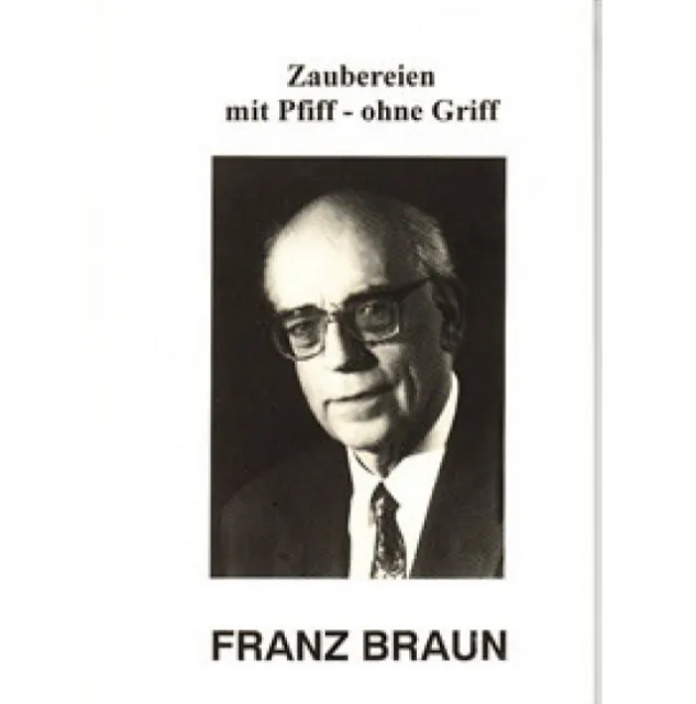 Zaubereien mit Pfiff - ohne Griff by Franz Braun